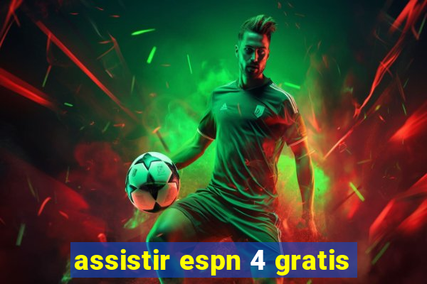 assistir espn 4 gratis